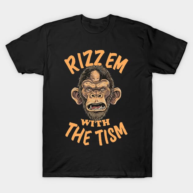 Rizz em with the tism - Ape T-Shirt by w0dan